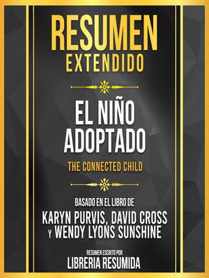 cover image of Resumen Extendido--El Niño Adoptado (The Connected Child)--Basado En El Libro De Karyn B. Purvis, David R. Cross Y Wendy Lyons Sunshine